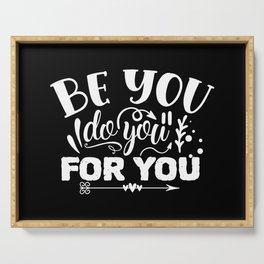 Be You Do You For You Motivational Typography Serving Tray