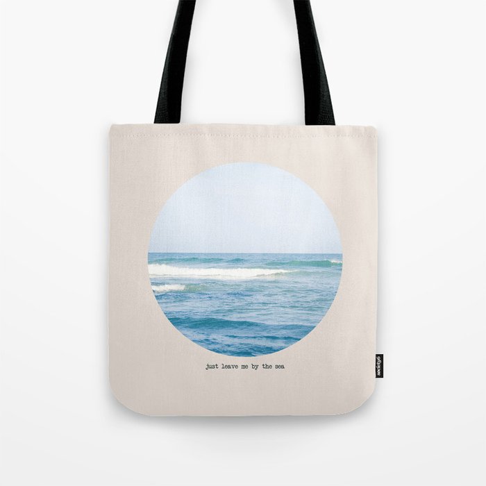 just leave me by the sea Tote Bag by Tay Keen Society6