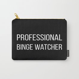Professional Binge Watcher Carry-All Pouch