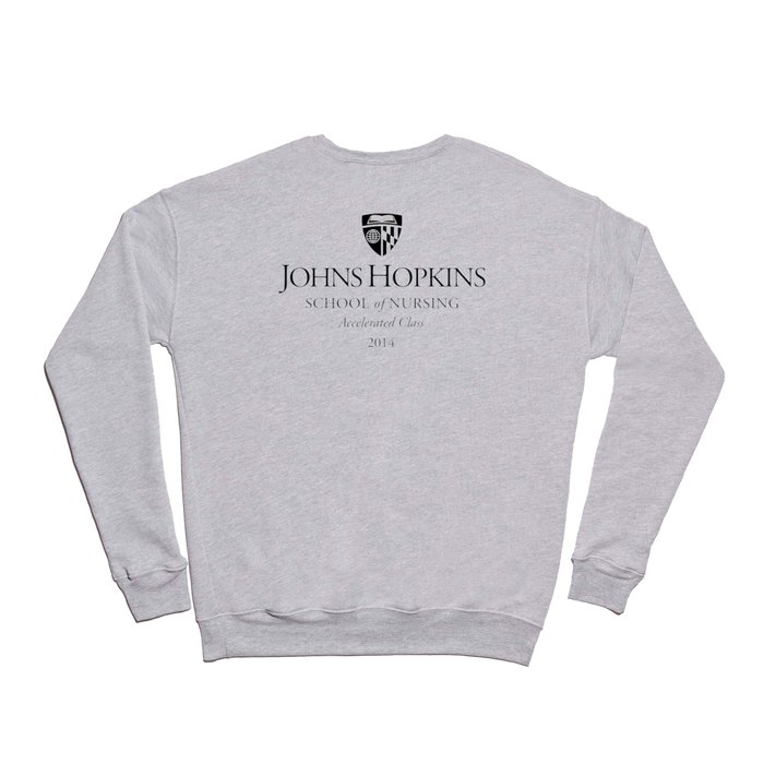 Johns Hopkins University, School of Nursing, Accelerated Class 2014  Crewneck Sweatshirt by jhuson