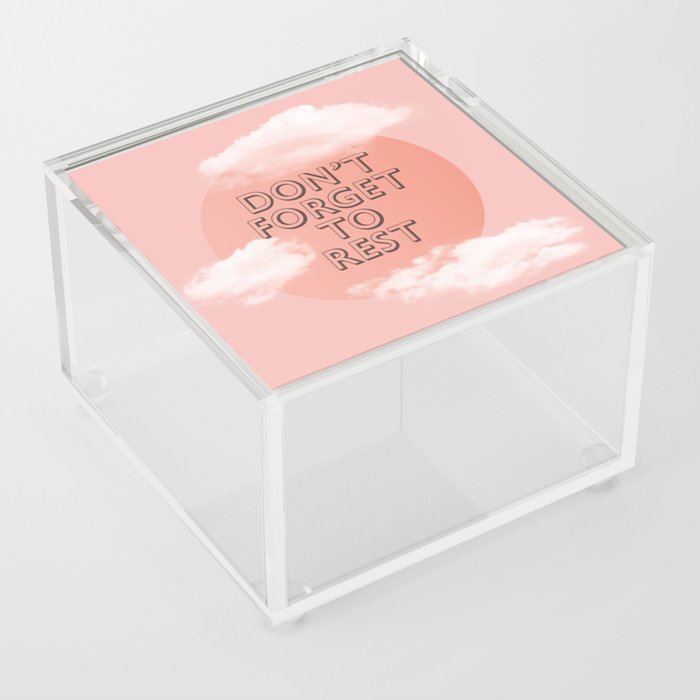 Don't Forget To Rest - Self Care Art Print  Acrylic Box