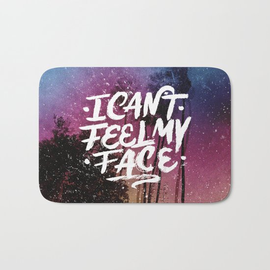 I Can't Feel My Face Bath Mat