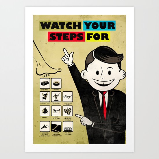 Watch your steps for Art Print