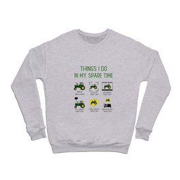 Funny Tractors lover 6 Things I Do In My Spare Time Tractors lover Crewneck Sweatshirt