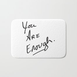You are enough. Bath Mat | Painting, Black and White, Success, Illustration, Drawing, Positive, Graphicdesign, Quote, Ink, Motivational 