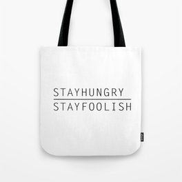 Stay Hungry, Stay Foolish Tote Bag
