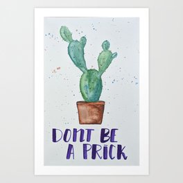 Don't Be A Prick - Cactus Watercolor  Art Print