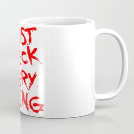 Just Wreck Everything Bright Red Grunge Graffiti Coffee Mug