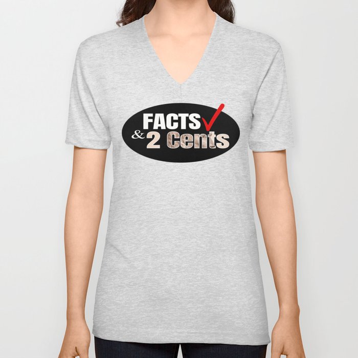 FACTS & 2 Cents V Neck T Shirt
