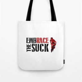Embrace The Suck Tote Bag