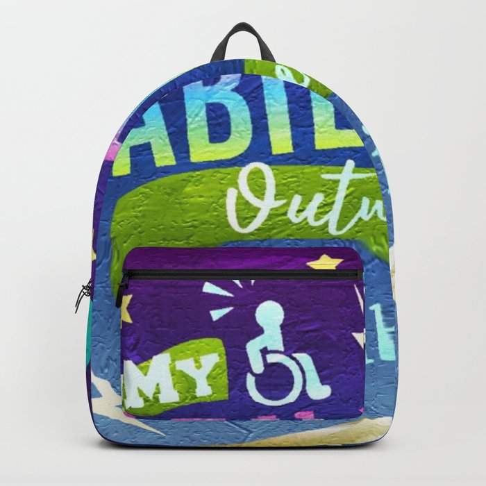 My Abilities Outweigh My Disabilities Backpack