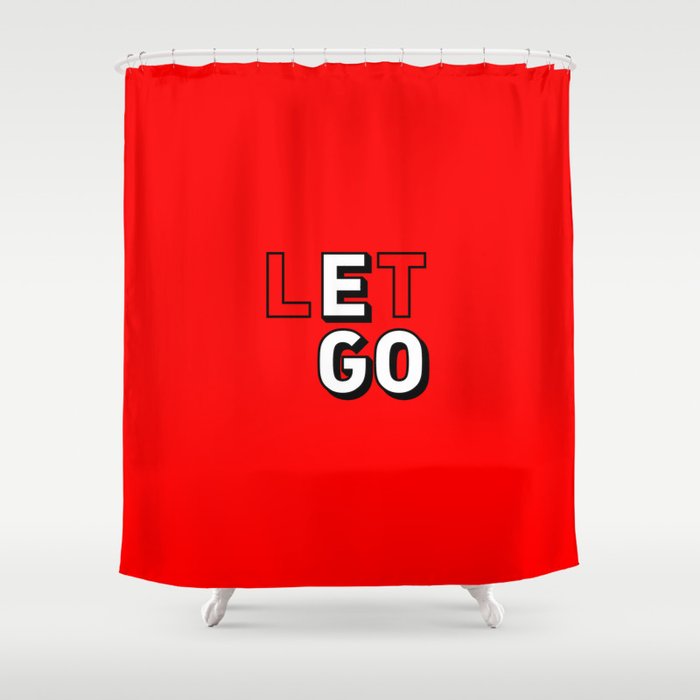 Let Go The Ego Shower Curtain