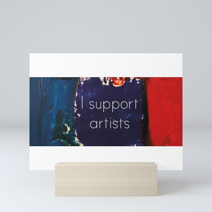 I Support Artists Mug and Cutting Board Mini Art Print
