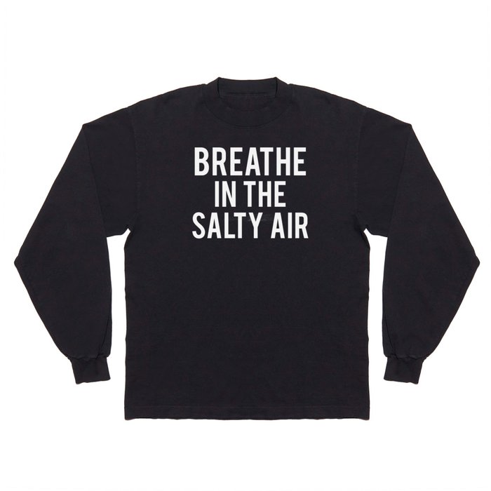 Salty Air Long Sleeve T Shirt