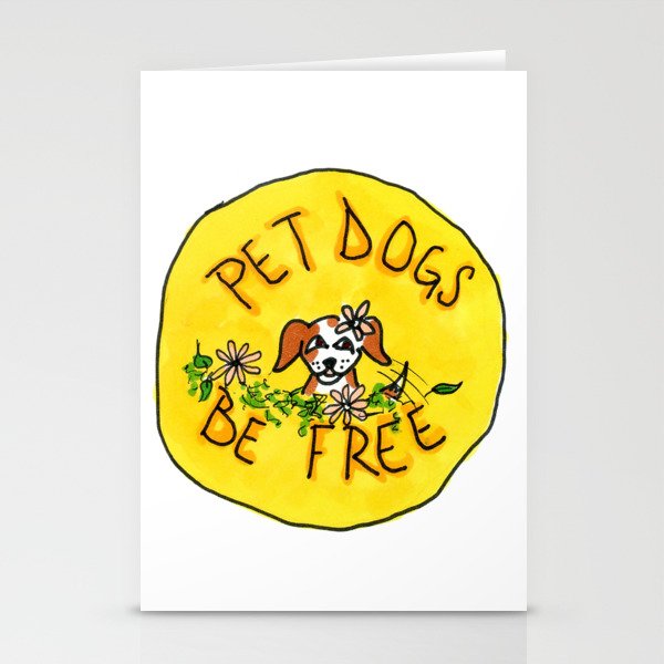pet dogs, be free Stationery Cards