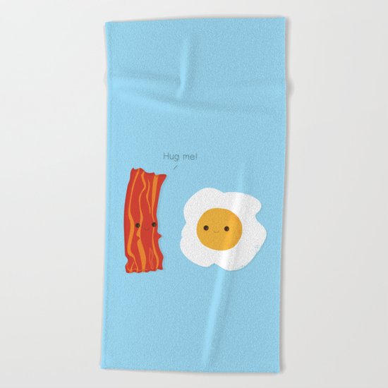 Would you be the bacon to my eggs? Beach Towel
