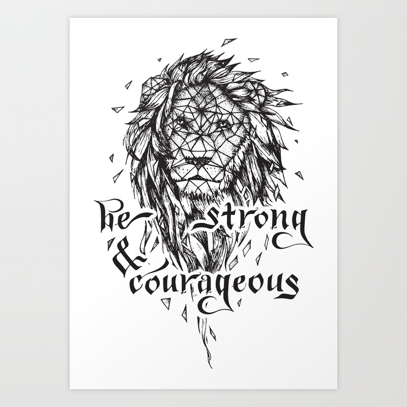 Be Strong Courageous Geometric Lion Art Print By Anchor13studio