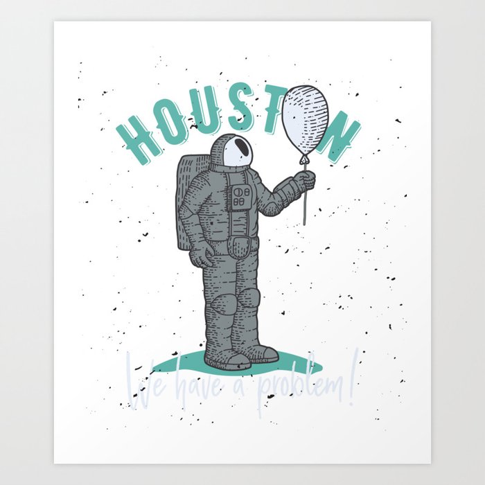 Houston Astronaut Luftballon lustig Art Print