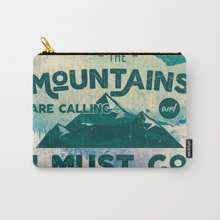 The Mountains are Calling & I Must Go Carry-All Pouch