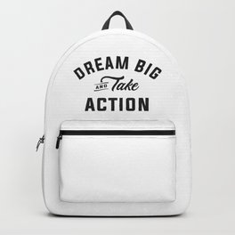 Dream Big, Act Now - Motivational Quote Backpack