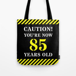 [ Thumbnail: 85th Birthday - Warning Stripes and Stencil Style Text Tote Bag ]