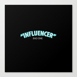 The social media influencer. In a bad way! Canvas Print