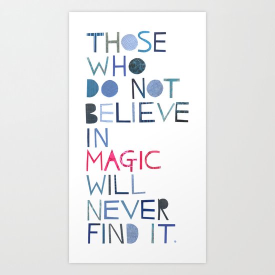 Believe in magic... Art Print