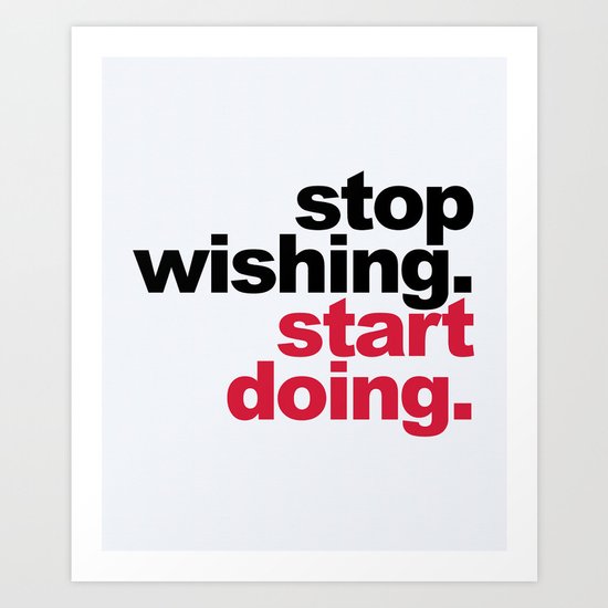 Start Doing Motivational Quote Art Print