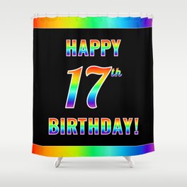 [ Thumbnail: Fun, Colorful, Rainbow Spectrum “HAPPY 17th BIRTHDAY!” Shower Curtain ]