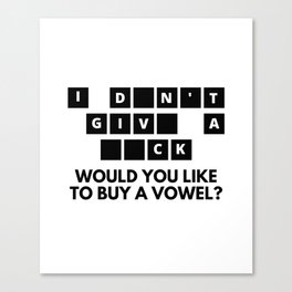 Sarcastic Would You Like To Buy A Vowel Canvas Print