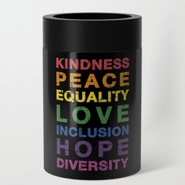 Kindness peace equality rainbow flag for pride month Can Cooler