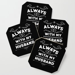 Always with my Husband Coaster