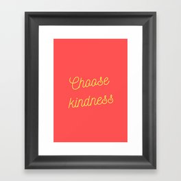 choose kindness Framed Art Print
