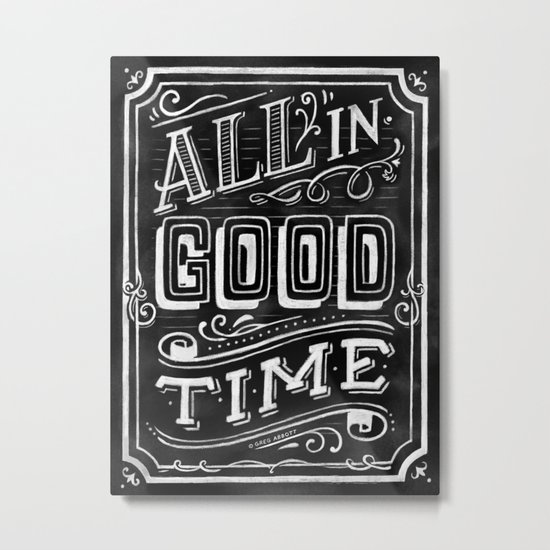 All In Good Time (Chalk) Metal Print