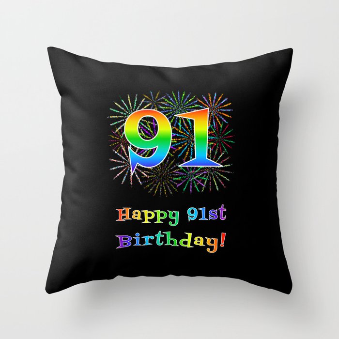 91st Birthday - Fun Rainbow Spectrum Gradient Pattern Text, Bursting Fireworks Inspired Background Throw Pillow