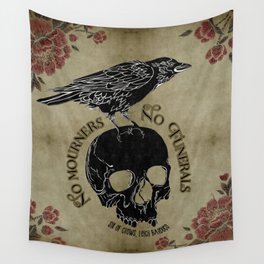 No mourners no funerals - Six of Crows Wall Tapestry