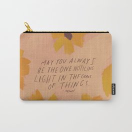Noticing Light In The Chaos Of Things Carry-All Pouch