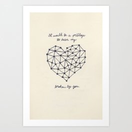 It would be a privilege to have my heart broken by you Art Print