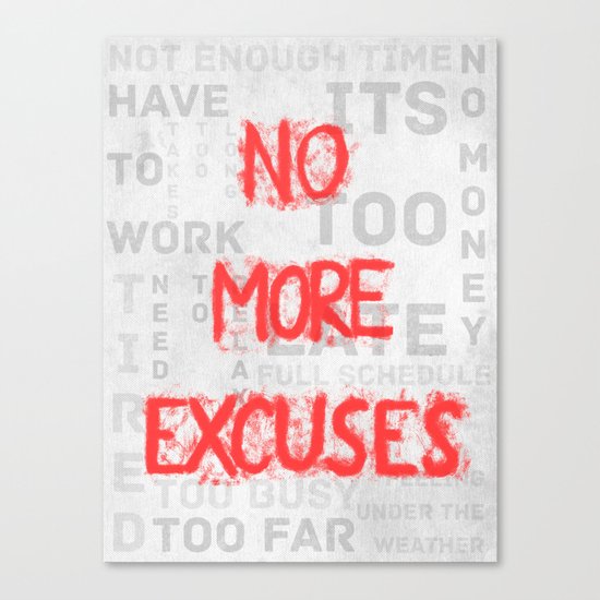 No More Excuses Canvas Print