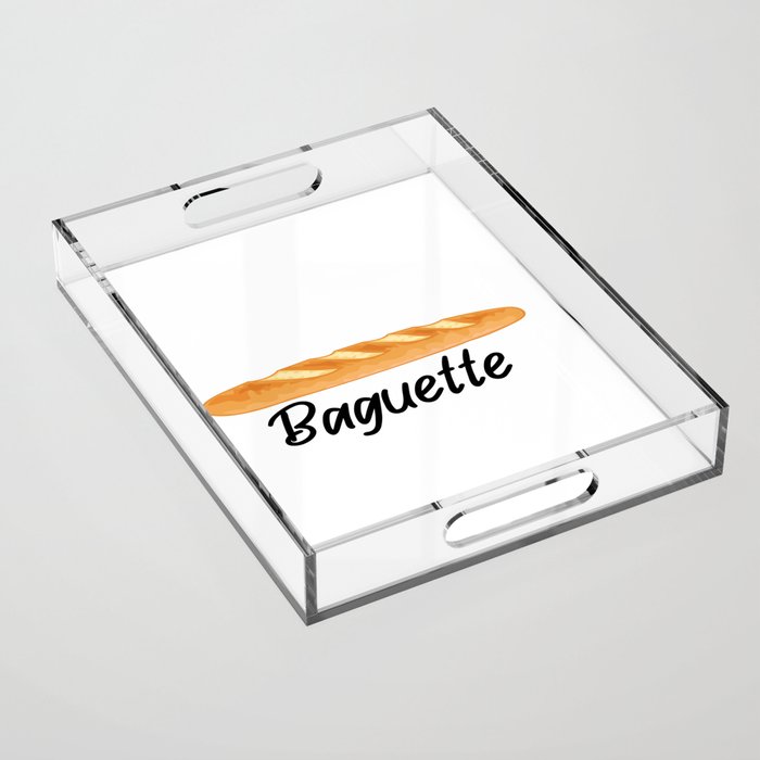 Baguette -  I Love Baguettes - Funny Food Acrylic Tray