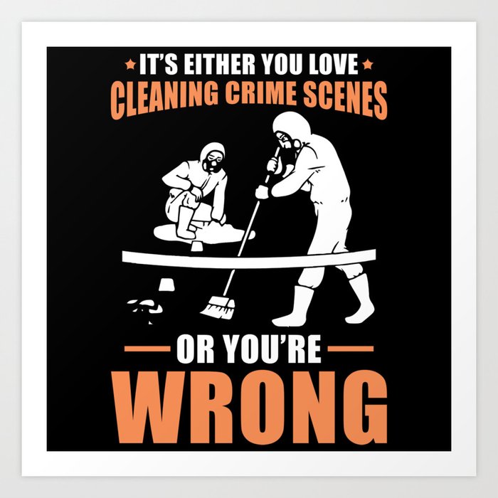 Crime Scene Cleaner Art Print