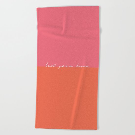 Live Your Dream Beach Towel