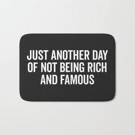 Not Rich And Famous Funny Saying Bath Mat