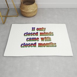 If Only Closed Minds Came with Closed Mouths Rainbow Text Rug