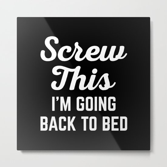 Screw This Funny Quote Metal Print