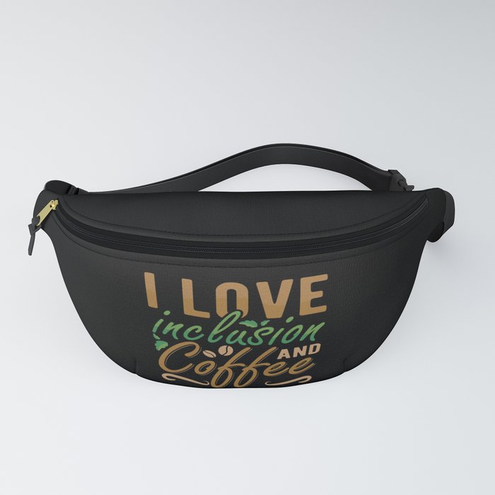 I Love Inclusion And Coffee Anxiety Mental Health Fanny Pack