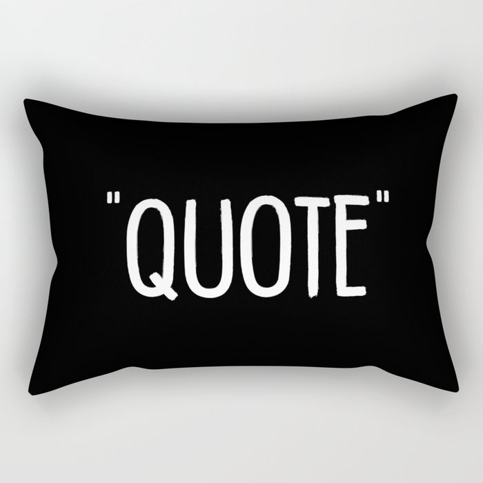 Quote Rectangular Pillow