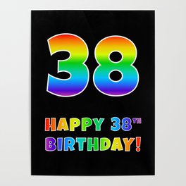 [ Thumbnail: HAPPY 38TH BIRTHDAY - Multicolored Rainbow Spectrum Gradient Poster ]