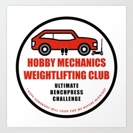 Hobby Mechanics Weightlifting Club Art Print | Car, Danger, Garage, Weightlifting, Hobbymechanic, Graphicdesign, Benchpress, Hobbygarage, Digital, Carhobby 