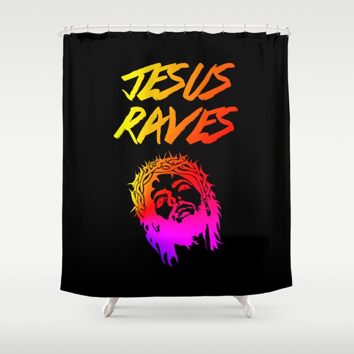 Jesus Raves Funny EDM Quote Shower Curtain